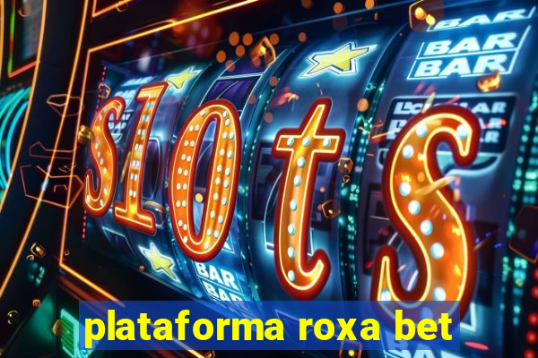 plataforma roxa bet